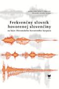 Frekvenčný slovník hovorenej slovenčiny na báze Slovenského hovoreného korpusu